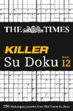Libro in inglese The Times Killer Su Doku Book 12: 150 Challenging Puzzles from the Times The Times Mind Games