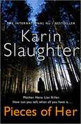 Libro in inglese Pieces of Her: The Stunning New Thriller from the No. 1 Global Bestselling Author Karin Slaughter