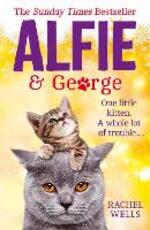 Ebook Alfie and George: A heart-warming tale about how one cat and his kitten brought a street together Rachel Wells