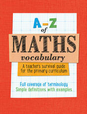 Libro in inglese A -Z of Maths Vocabulary: A teacher's survival guide for the primary curriculum: All Maths Mastery Curriculum Terminology and Vocabulary Explained Keen Kite Books Paul Broadbent
