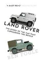 Libro in inglese Land Rover: The Story of the Car That Conquered the World Ben Fogle
