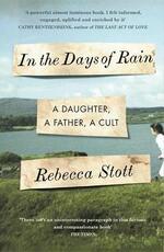 Libro in inglese In the Days of Rain: Winner of the 2017 Costa Biography Award Rebecca Stott