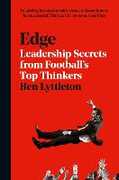 Libro in inglese Edge: Leadership Secrets from Footballs's Top Thinkers Ben Lyttleton