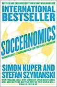 Libro in inglese Soccernomics: Why England Lose, Why Germany, Spain and France Win, and Why One Day the Rest of the World Will Finally Catch Up Simon Kuper