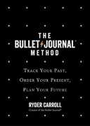 Libro in inglese The Bullet Journal Method: Track Your Past, Order Your Present, Plan Your Future Ryder Carroll