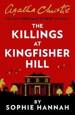 Libro in inglese The Killings at Kingfisher Hill: The New Hercule Poirot Mystery Sophie Hannah