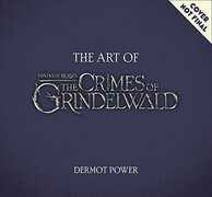 Libro in inglese The Art of Fantastic Beasts: The Crimes of Grindelwald Dermot Power