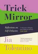 Libro in inglese Trick Mirror: Reflections on Self-Delusion Jia Tolentino