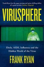 Libro in inglese Virusphere: Ebola, AIDS, Influenza and the Hidden World of the Virus Frank Ryan