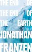 Libro in inglese The End of the End of the Earth Jonathan Franzen