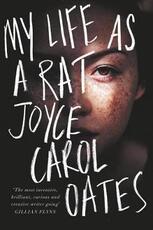 Libro in inglese My Life as a Rat Joyce Carol Oates