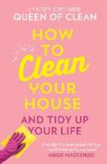 Libro in inglese How To Clean Your House Lynsey, Queen of Clean