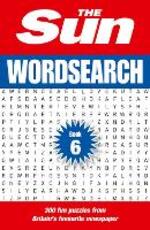 Libro in inglese The Sun Wordsearch Book 6: 300 Fun Puzzles from Britain's Favourite Newspaper The Sun The Sun Brain Teasers
