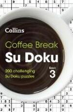 Libro in inglese Coffee Break Su Doku Book 3: 200 Challenging Su Doku Puzzles Collins Puzzles