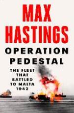 Libro in inglese Operation Pedestal: The Fleet That Battled to Malta 1942 Max Hastings