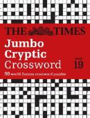 Libro in inglese The Times Jumbo Cryptic Crossword Book 19: The World's Most Challenging Cryptic Crossword The Times Mind Games Richard Rogan