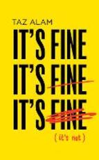 Libro in inglese It's Fine, It's Fine, It's Fine: It'S Not Taz Alam