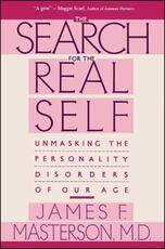 Libro in inglese Search For The Real Self: Unmasking The Personality Disorders Of Our Age James F. Masterson