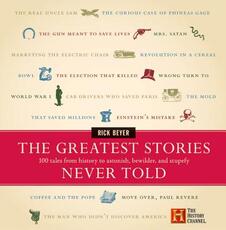 Libro in inglese The Greatest Stories Never Told Rick Beyer