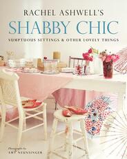 Libro in inglese Shabby Chic: Sumptuous Settings and Other Lovely Things Rachel Ashwell