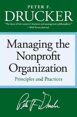 Libro in inglese Managing the Non-Profit Organization: Principles and Practices Peter F Drucker
