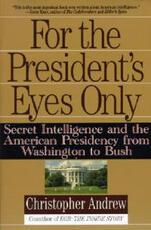 Libro in inglese For the President's Eyes Only: Secret Intelligence and the American Presidency from Washington to Bush Christopher Andrew