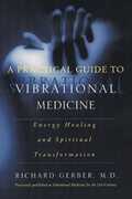 Libro in inglese A Practical Guide To Vibrational Medicine Richard Gerber