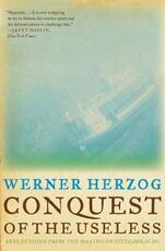Libro in inglese Conquest of the Useless: Reflections from the Making of Fitzcarraldo Werner Herzog