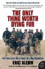 Libro in inglese The Only Thing Worth Dying For: How Eleven Green Berets Fought for a New Afghanistan Eric Blehm