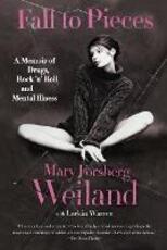 Libro in inglese Fall to Pieces: A Memoir of Drugs, Rock 'n' Roll, and Mental Illness Mary Forsberg Weiland Larkin Warren