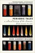 Libro in inglese Periodic Tales: A Cultural History of the Elements, from Arsenic to Zinc Hugh Aldersey-Williams