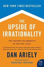 Libro in inglese The Upside of Irrationality: The Unexpected Benefits of Defying Logic Dan Ariely