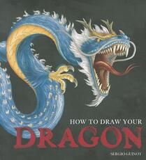 Libro in inglese How to Draw Your Dragon Sergio Guinot