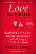 Libro in inglese Love Illuminated: Exploring Life's Most Mystifying Subject (With the Help of 50,000 Strangers) Daniel Jones