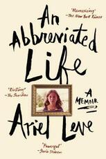 Libro in inglese An Abbreviated Life: A Memoir Ariel Leve