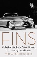 Libro in inglese Fins: Harley Earl, the Rise of General Motors, and the Glory Days of Detroit William Knoedelseder