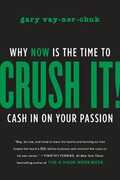 Libro in inglese Crush It!: Why NOW Is the Time to Cash In on Your Passion Gary Vaynerchuk