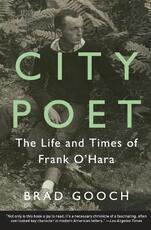 Libro in inglese City Poet: The Life and Times of Frank O'Hara Brad Gooch