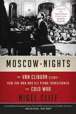 Libro in inglese Moscow Nights: The Van Cliburn Story--How One Man and His Piano Transformed the Cold War Nigel Cliff