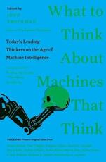 Libro in inglese What to Think About Machines That Think: Today's Leading Thinkers on the Age of Machine Intelligence John Brockman