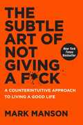 Libro in inglese The Subtle Art of Not Giving a F*ck: A Counterintuitive Approach to Living a Good Life Mark Manson