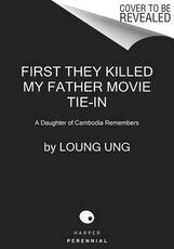 Libro in inglese First They Killed My Father Movie Tie-In: A Daughter of Cambodia Remembers Loung Ung