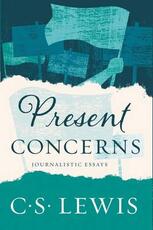 Libro in inglese Present Concerns: Journalistic Essays C S Lewis
