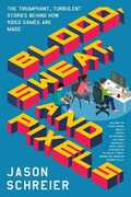 Libro in inglese Blood, Sweat, and Pixels: The Triumphant, Turbulent Stories Behind How Video Games are Made Jason Schreier