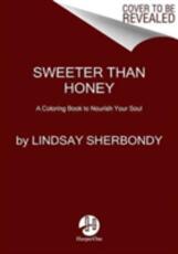 Libro in inglese Sweeter Than Honey: A Coloring Book to Nourish Your Soul Lindsay Sherbondy