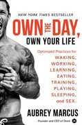Libro in inglese Own the Day, Own Your Life: Optimized Practices for Waking, Working, Learning, Eating, Training, Playing, Sleeping, and Sex Aubrey Marcus