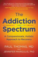 Libro in inglese Addiction Spectrum, The: A Compassionate, Holistic Approach to Recovery Paul Thomas Jennifer Margulis