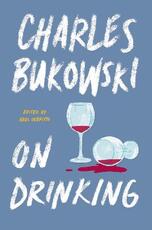 Libro in inglese On Drinking Charles Bukowski