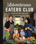 Libro in inglese The Adventurous Eaters Club: Mastering the Art of Family Mealtime Misha Collins Vicki Collins