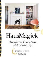 Libro in inglese Hausmagick: Transform Your Home with Witchcraft Erica Feldmann